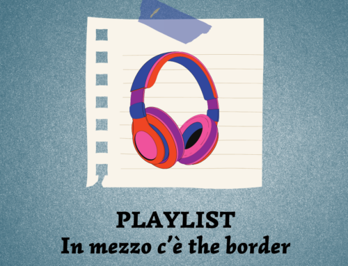 Playlist // In mezzo c’è the border. Storie al confine